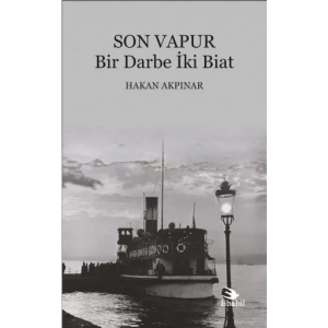 SON VAPUR - Bir Darbe İki Biat
