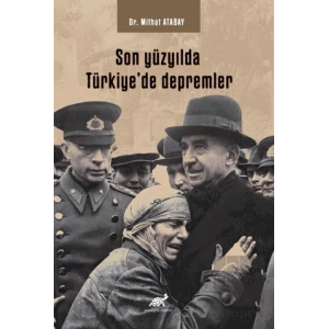 Son Yüzyılda Türkiye’de Depremler