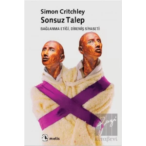 Sonsuz Talep: Bağlanma Etiği, Direniş Siyaseti