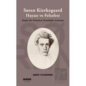 Soren Kierkegaard Hayatı ve Felsefesi