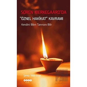 Soren Kierkegaard’da Öznel Hakikat Kavramı