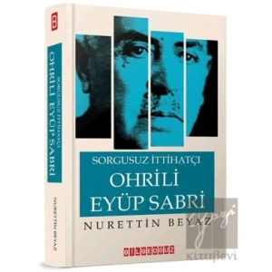Sorgusuz İttihatçı Ohrili Eyüp Sabri