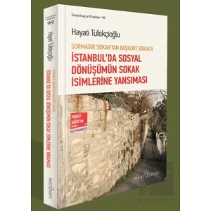 Sormagir Sokaktan Başkurt Sokaka - İstanbulda Sosyal Dönüşümün Sokak İsimlerine Yansıması