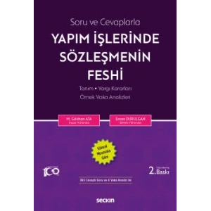 Soru ve CevaplarlaYapım İşlerinde Sözleşmenin Feshi Tanım – Yargı Kararları – Örnek Vaka Analizleri