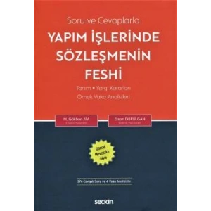 Soru ve CevaplarlaYapım İşlerinde Sözleşmenin Feshi Tanım – Yargı Kararları – Örnek Vaka Analizleri