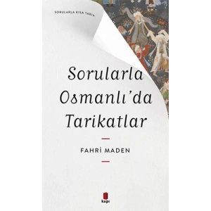Sorularla  Osmanlı’da  Tarikatlar
