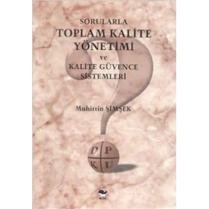 Sorularla Toplam Kalite Yönetimi ve Kalite Güvence Sistemleri