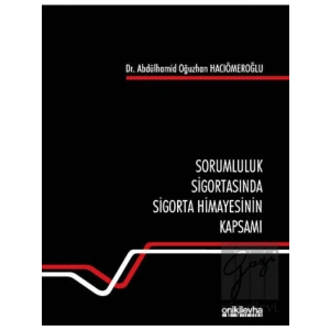 Sorumluluk Sigortasında Sigorta Himayesinin Kapsamı