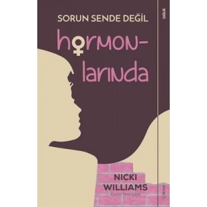 Sorun Sende Değil Hormonlarında