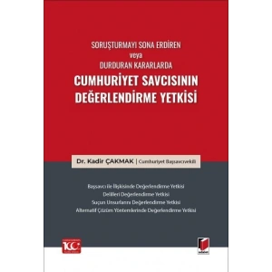 Soruşturmayı Sona Erdiren veya Durduran Kararlarda Cumhuriyet Savcısının Değerlendirme Yetkisi