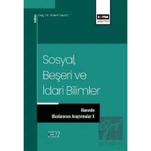 Sosyal, Beşeri ve İdari Bilimler Alanında Uluslararası Araştırmalar X