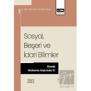Sosyal Beşeri Ve İdari Bilimler Alanında Uluslararası Araştırmalar XII