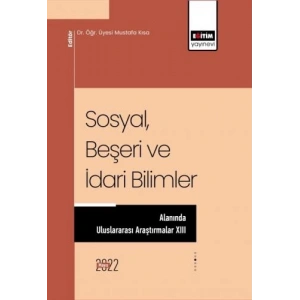 Sosyal, Beşeri Ve İdari Bilimler Alanında Uluslararası Araştırmalar XIII