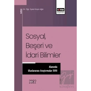 Sosyal, Beşeri ve İdari Bilimler Alanında Uluslararası Araştırmalar XVIII