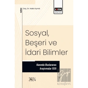 Sosyal, Beşeri ve İdari Bilimler Alanında Uluslararası Araştırmalar XXXI