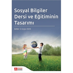 Sosyal Bilgiler Dersi ve Eğitiminin Tasarımı