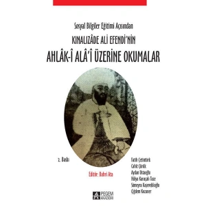 Sosyal Bilgiler Eğitimi Açısından Kınalızâde Ali Efendi’nin Ahlâk-î Alâ’i Üzerine Okumalar