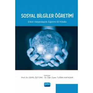 SOSYAL BİLGİLER ÖĞRETİMİ - Etkili Vatandaşlık Eğitimi El Kitabı