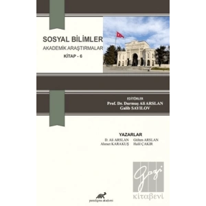 Sosyal Bilimler Akademik Araştırmalar (Kitap - 6)