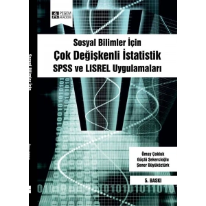 Sosyal Bilimler İçin Çok Değişkenli İstatistik: SPSS ve LISREL Uygulamaları