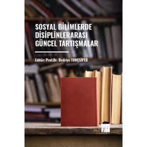 Sosyal Bilimlerde Disiplinler Arası Güncel Tartışmalar