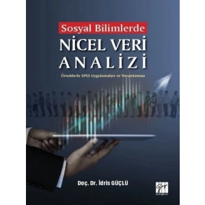Sosyal Bilimlerde Nicel Veri Analizi-Örneklerle SPSS Uygulamaları ve Yorumlamaları- Doç.Dr. İdris Güçlü