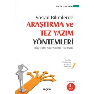 Sosyal BilimlerdeAraştırma ve Tez Yazım Yöntemleri Konu Tespiti – Süreç Yönetimi – Tez Yazımı