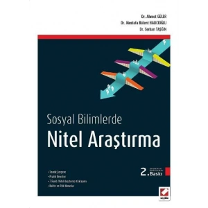 Sosyal BilimlerdeNitel Araştırma Yöntemleri Teorik Çerçeve – Pratik Öneriler 7 Farklı Nitel Araştırma Yaklaşımı – Kalite ve Etik Hususlar