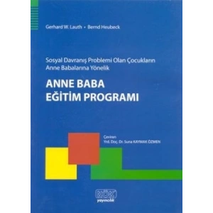 Sosyal Davranış Problemi Olan Çocukların Anne Babalarına Yönelik Anne Baba Eğitim Programı