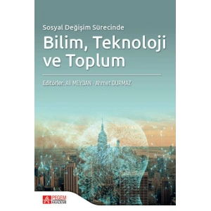 Sosyal Değişim Sürecinde Bilim Teknoloji ve Toplum