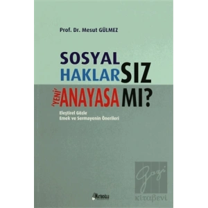 Sosyal Haklarsız Yeni Anayasa mı?