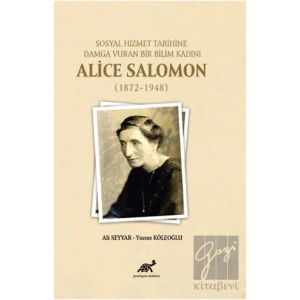 Sosyal Hizmet Tarihine Damga Vuran Bir Bilim Kadını Alice Salomon