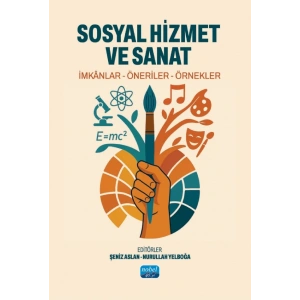 SOSYAL HİZMET VE SANAT / İmkânlar - Öneriler - Örnekler