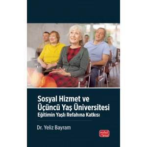 SOSYAL HİZMET VE ÜÇÜNCÜ YAŞ ÜNİVERSİTESİ - Eğitimin Yaşlı Refahına Katkısı