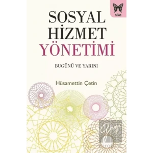 Sosyal Hizmet Yönetimi: Bugünü ve Yarını