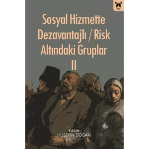 Sosyal Hizmette Dezavantajlı - Risk Altındaki Gruplar II