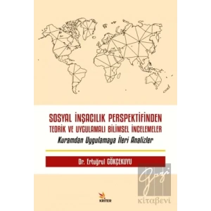 Sosyal İnşacılık Perspektifinden Teorik ve Uygulamalı Bilimsel İncelemeler