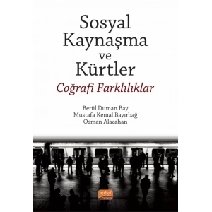SOSYAL KAYNAŞMA VE KÜRTLER - Coğrafi Farklılıklar