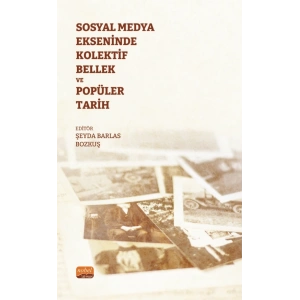 Sosyal Medya Ekseninde Kolektif Bellek ve Popüler Tarih