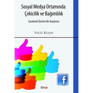 Sosyal Medya Ortamında Çekicilik ve Bağımlılık