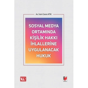 Sosyal Medya Ortamında Kişilik Hakkı İhlallerine Uygulanacak Hukuk