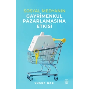 Sosyal Medyanın Gayrimenkul Pazarlamasına Etkisi