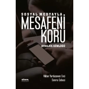 SOSYAL MEDYAYLA MESAFENİ KORU - Ayrılma Günlüğü