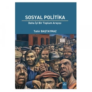 Sosyal Politika Daha İyi Bir Toplum Arayışı