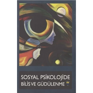 Sosyal Psikolojide Biliş ve Güdülenme