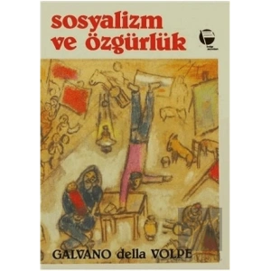 Sosyalizm ve Özgürlük Rousseau ve Marx ve Diğer Yazılar