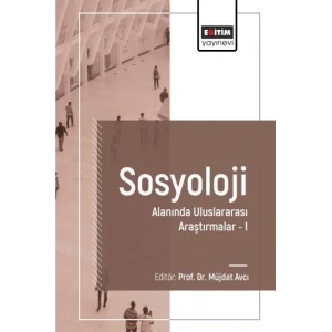 Sosyoloji Alanında Uluslararası Araştırmalar I