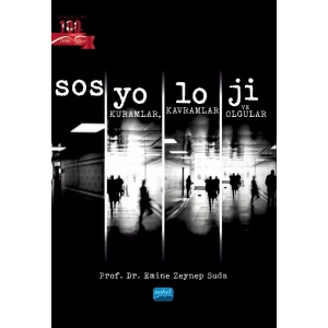 SOSYOLOJİ - Kuramlar, Kavramlar ve Olgular