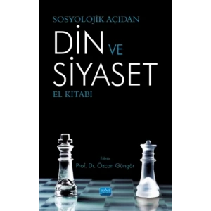 Sosyolojik Açıdan DİN VE SİYASET El Kitabı