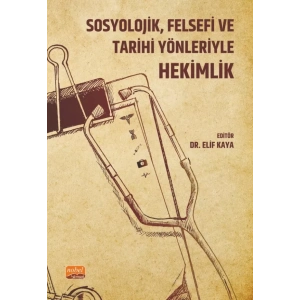 Sosyolojik, Felsefi ve Tarihi Yönleriyle HEKİMLİK